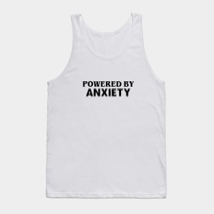 Powered By Anxiety Tank Top